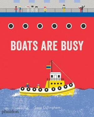 Boats Are Busy by Sara Gillingham