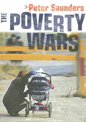 The Poverty Wars: Reconnecting Research with Reality by Peter Saunders