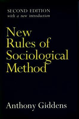 New Rules of Sociological Method: Second Edition by Anthony Giddens