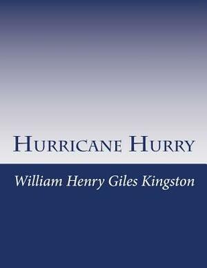 Hurricane Hurry by William Henry Giles Kingston