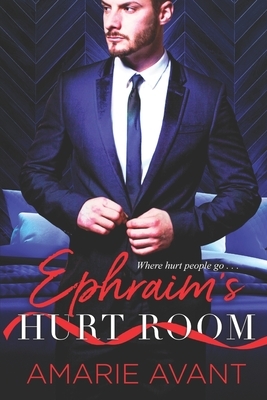 Ephraim's Hurt Room by Amarie Avant