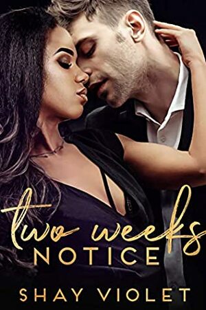 Two Weeks Notice by Shay Violet