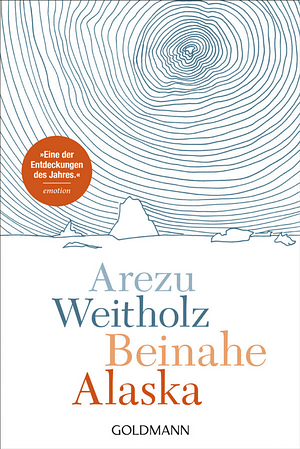 Beinahe Alaska by Arezu Weitholz