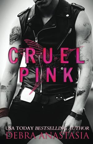 Cruel Pink by Debra Anastasia