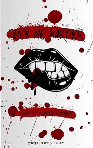 SUCK ME HARDER: A SMUTTY VAMPIRE ROMANCE by V.M. Pire