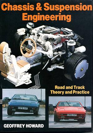 Chassis & Suspension Engineering: Road and Track Theory and Practice by Geoffrey Howard