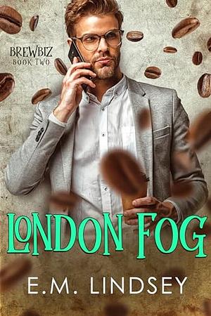 London Fog by E.M. Lindsey
