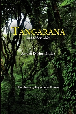 Tangarana and Other Tales by Arturo D. Hernández