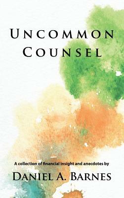 Uncommon Counsel by Daniel Barnes