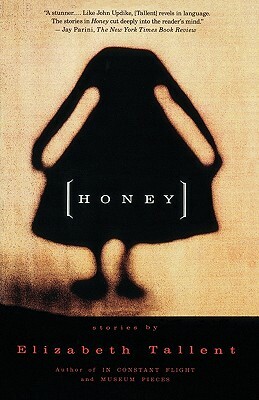 Honey by Elizabeth Tallent