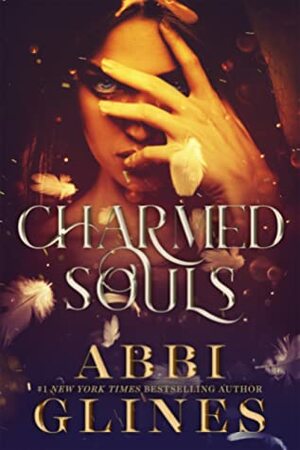 Charmed Souls by Abbi Glines