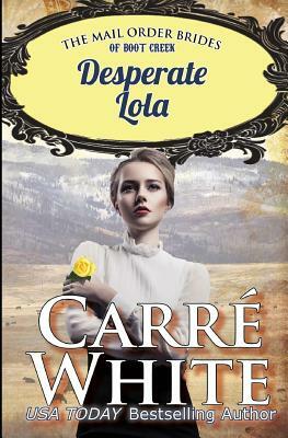 Desperate Lola by Carré White