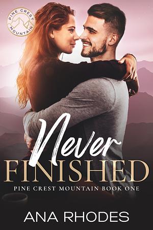 Never Finished by Ana Rhodes, Ana Rhodes