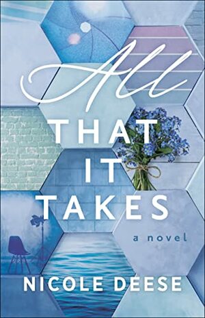 All That It Takes by Nicole Deese
