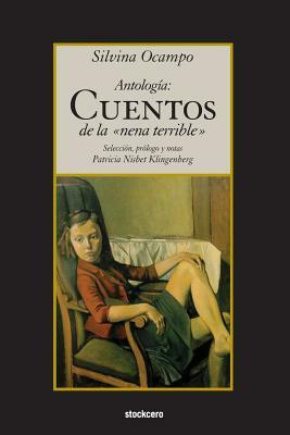 Antologia: Cuentos de la nena terrible by Silvina Ocampo