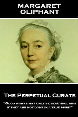 The Perpetual Curate by Margaret Oliphant