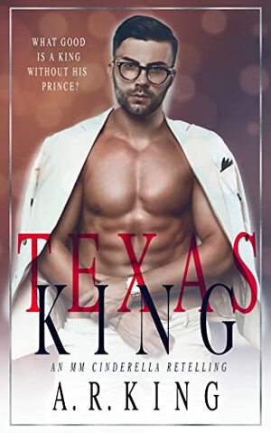 Texas King by A.R. King