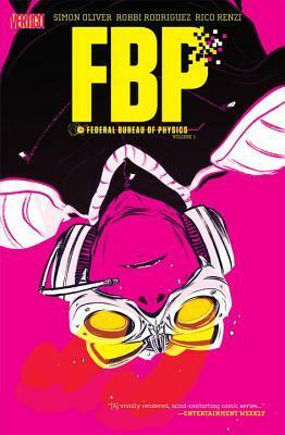 FBP: Federal Bureau of Physics, Vol. 1: The Paradigm Shift by Robbi Rodriguez, Simon Oliver