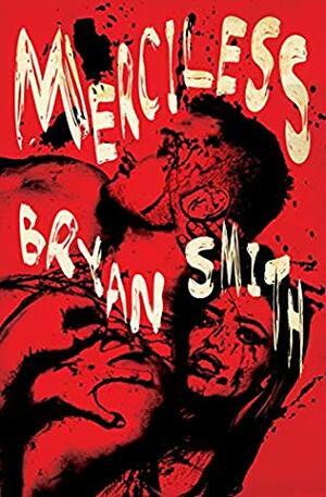 Merciless by Bryan Smith
