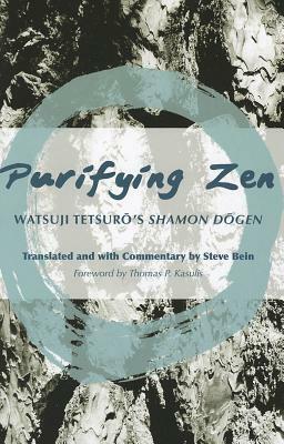 Purifying Zen: Watsuji Tetsuro's Shamon Dogen by Steve Bein, Tetsuro Watsuji
