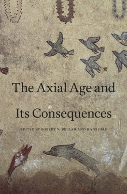 Axial Age and Its Consequences by 