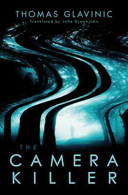 Camera Killer, The by Thomas Glavinic