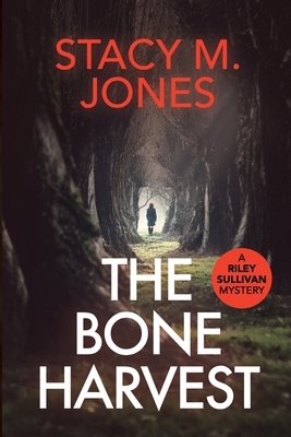 The Bone Harvest by Stacy M. Jones