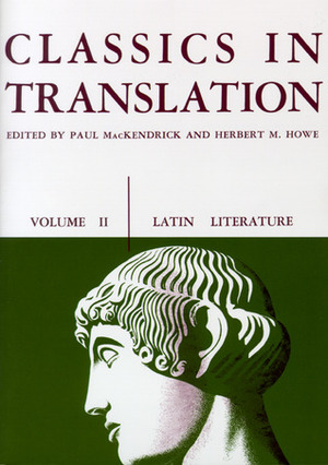 Classics in Translation, Volume II: Latin Literature by Paul MacKendrick