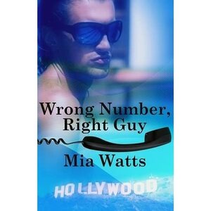 Wrong Number, Right Guy by Mia Watts