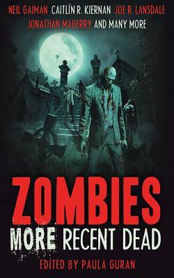 Zombies: More Recent Dead by Jonathan Maberry, Neil Gaiman, Mike Carey