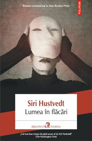 Lumea în flăcări by Veronica D. Niculescu, Siri Hustvedt