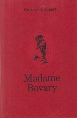 Madame Bovary. Moeurs de Province by Maurice Nadeau, Gustave Flaubert