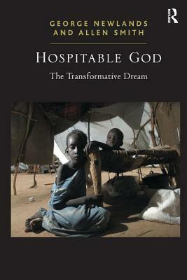 Hospitable God: The Transformative Dream by Allen Smith, George Newlands