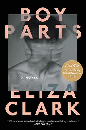 Boy Parts by Eliza Clark