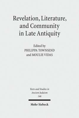 Revelation, Literature, and Community in Late Antiquity by 