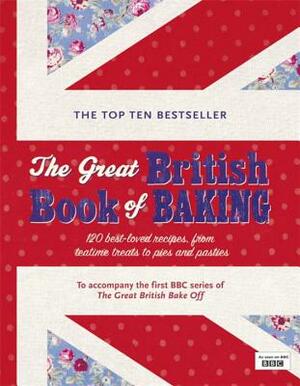 The Great British Book of Baking: 120 Best-Loved Recipes from Teatime Treats to Pies and Pasties by Linda Collister