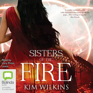 Sisters of the Fire by Kim Wilkins