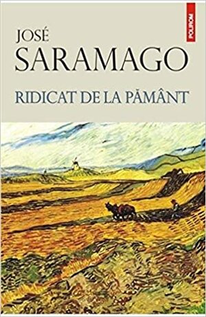 Ridicat de la pământ by José Saramago
