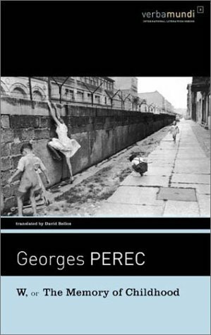 W, or the Memory of Childhood by Georges Perec