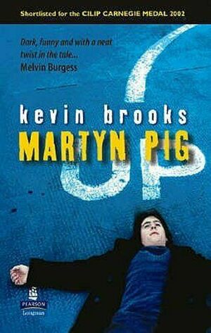 Martyn Pig by Kevin Brooks