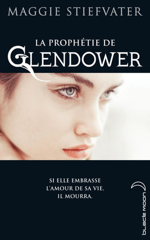 La prophétie de Glendower by Maggie Stiefvater