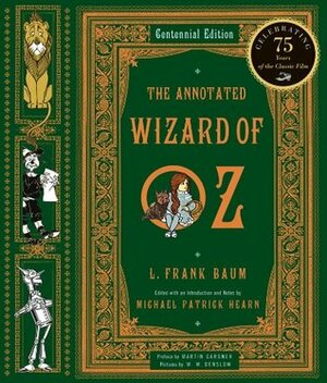 The Annotated Wizard of Oz by W.W. Denslow, L. Frank Baum, Michael Patrick Hearn