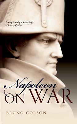 Napoleon: On War by 