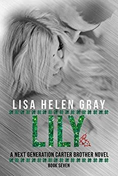 Lily (A Next Generation Carter Brother Novel Book 7) by Lisa Helen Gray, Farrant Editing