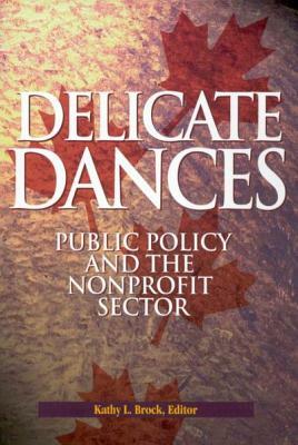 Delicate Dances, Volume 79: Public Policy and the Nonprofit Sector by Kathy L. Brock
