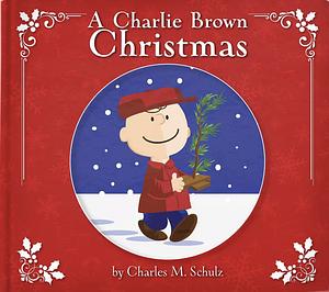 A Charlie Brown Christmas by Charles M. Schulz