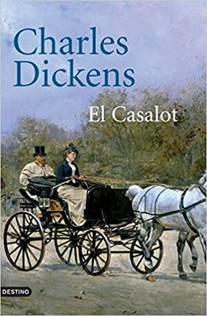 El Casalot by Charles Dickens