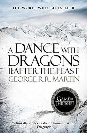 A Dance With Dragons: Part 2 After The Feast by George R.R. Martin