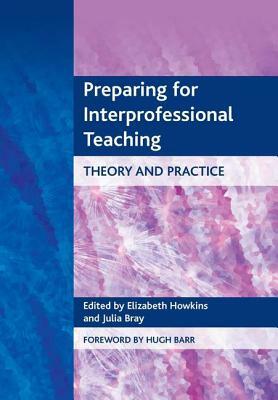 Preparing for Interprofessional Teaching: Pt. A, Sbas and Emqs - Mock Papers with Comprehensive Answers by Elizabeth Howkins, Julia Bray