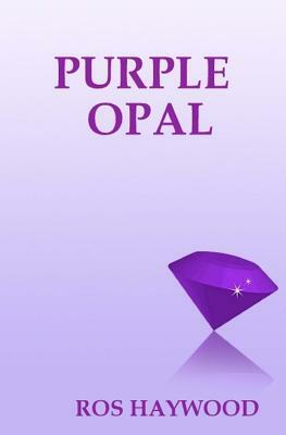 Purple Opal by Ros Haywood